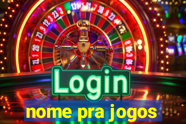 nome pra jogos